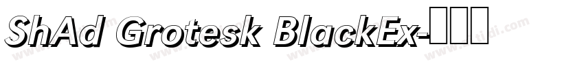 ShAd Grotesk BlackEx字体转换